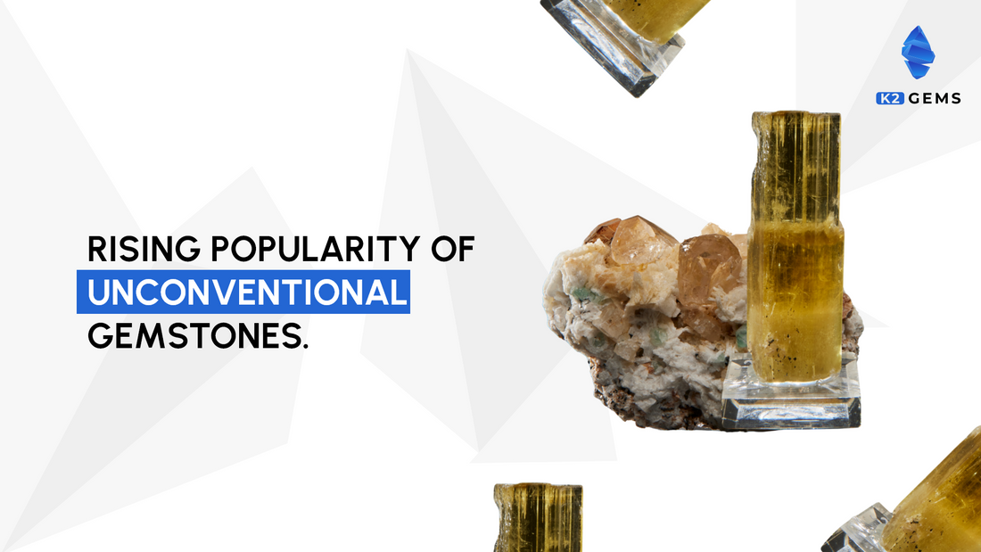 Rising Popularity of Unconventional Gemstones